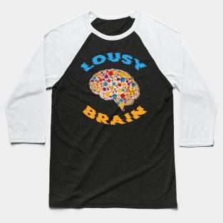 Lousy Brain Baseball T-Shirt